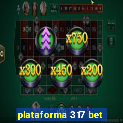 plataforma 317 bet